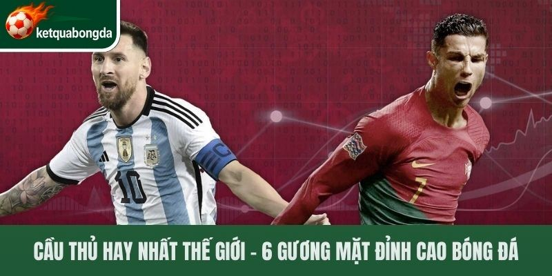 Những cầu thủ hay nhất thế giới rất khó để xác định được