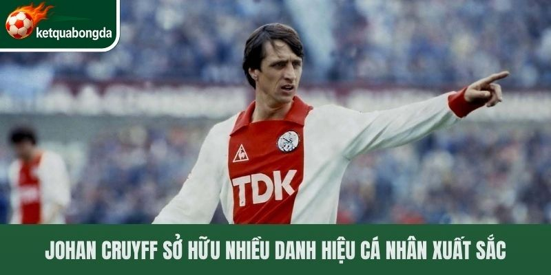 Johan Cruyff sở hữu nhiều danh hiệu cá nhân xuất sắc